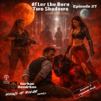 Episode 27 - After the Burn - Two Shadows